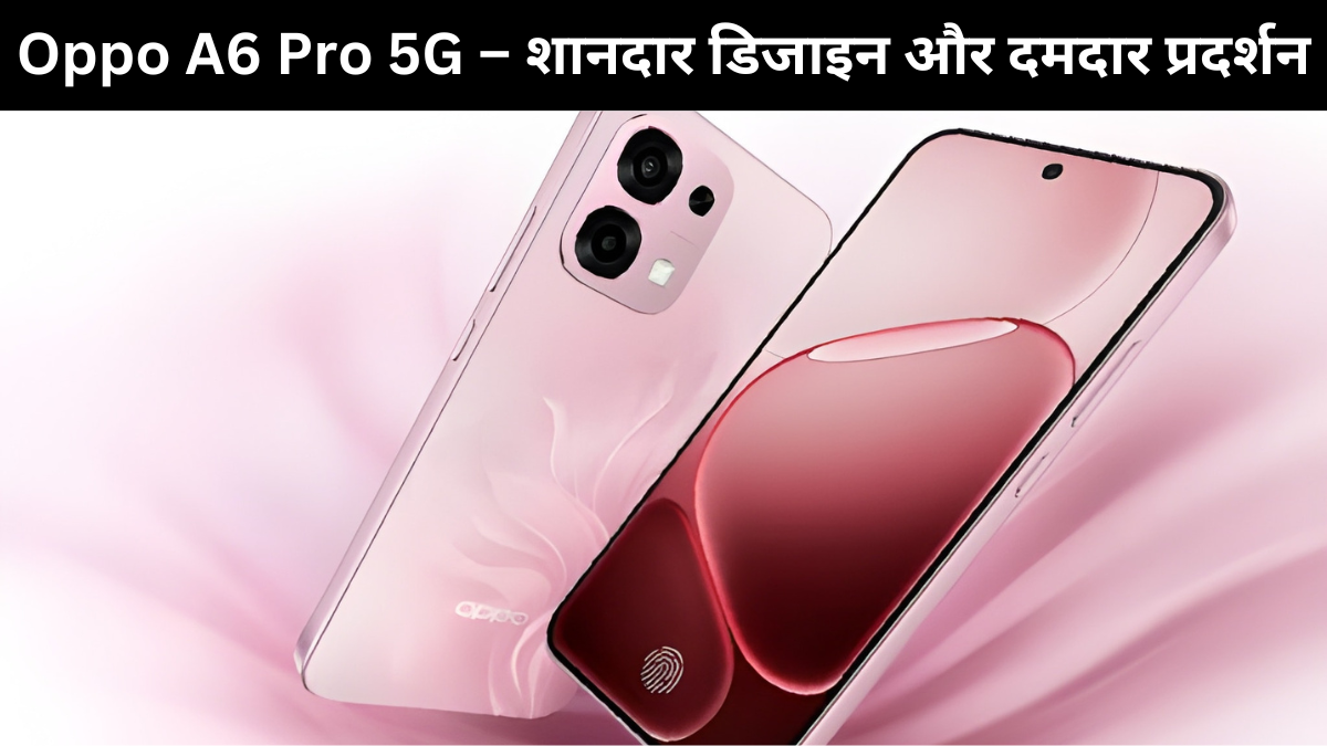 OPPO A6 Pro 5G