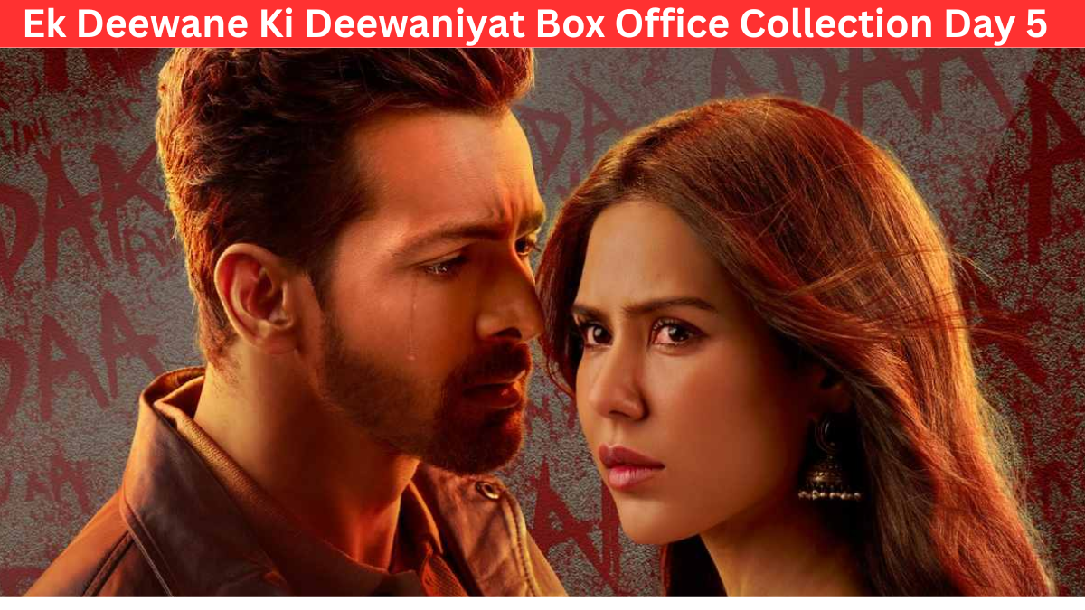 Ek Deewane Ki Deewaniyat Box Office Collection Day 5